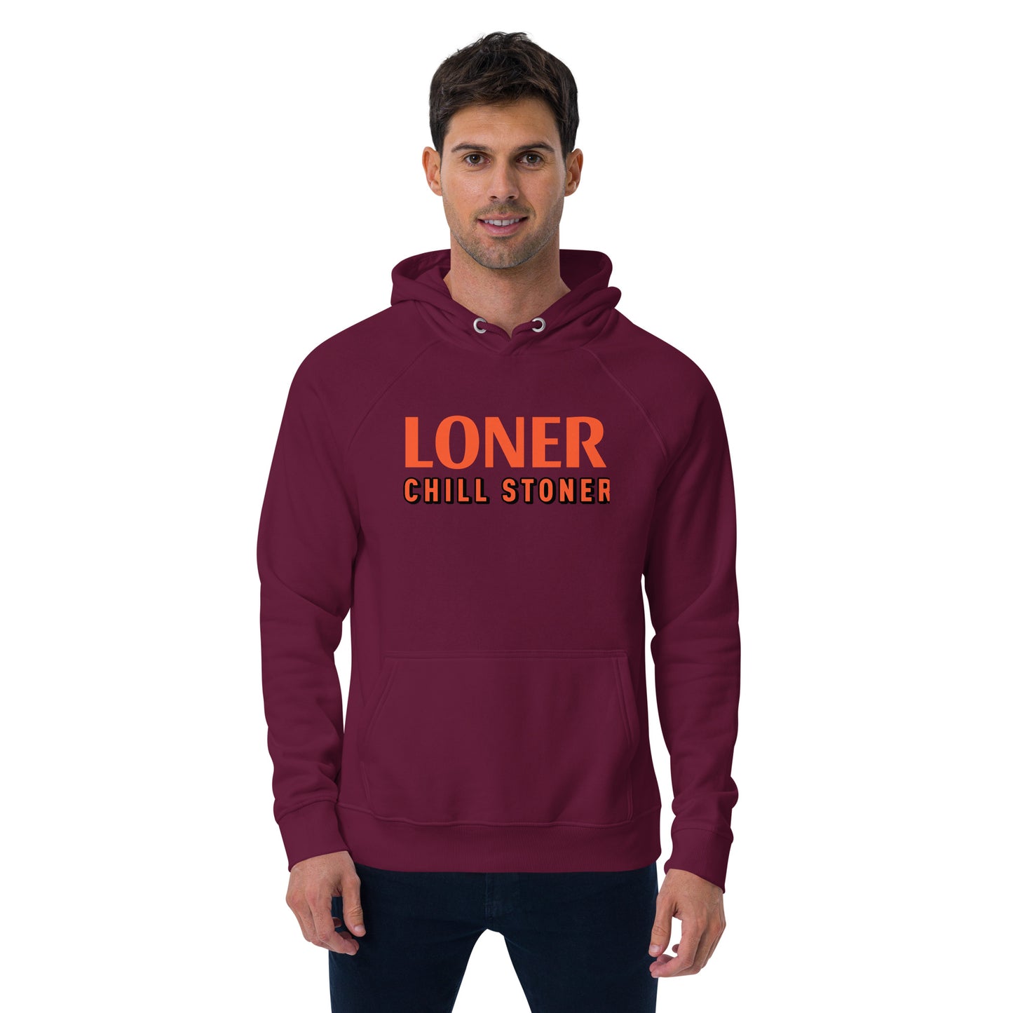 LONER CHILL STONER hoodie