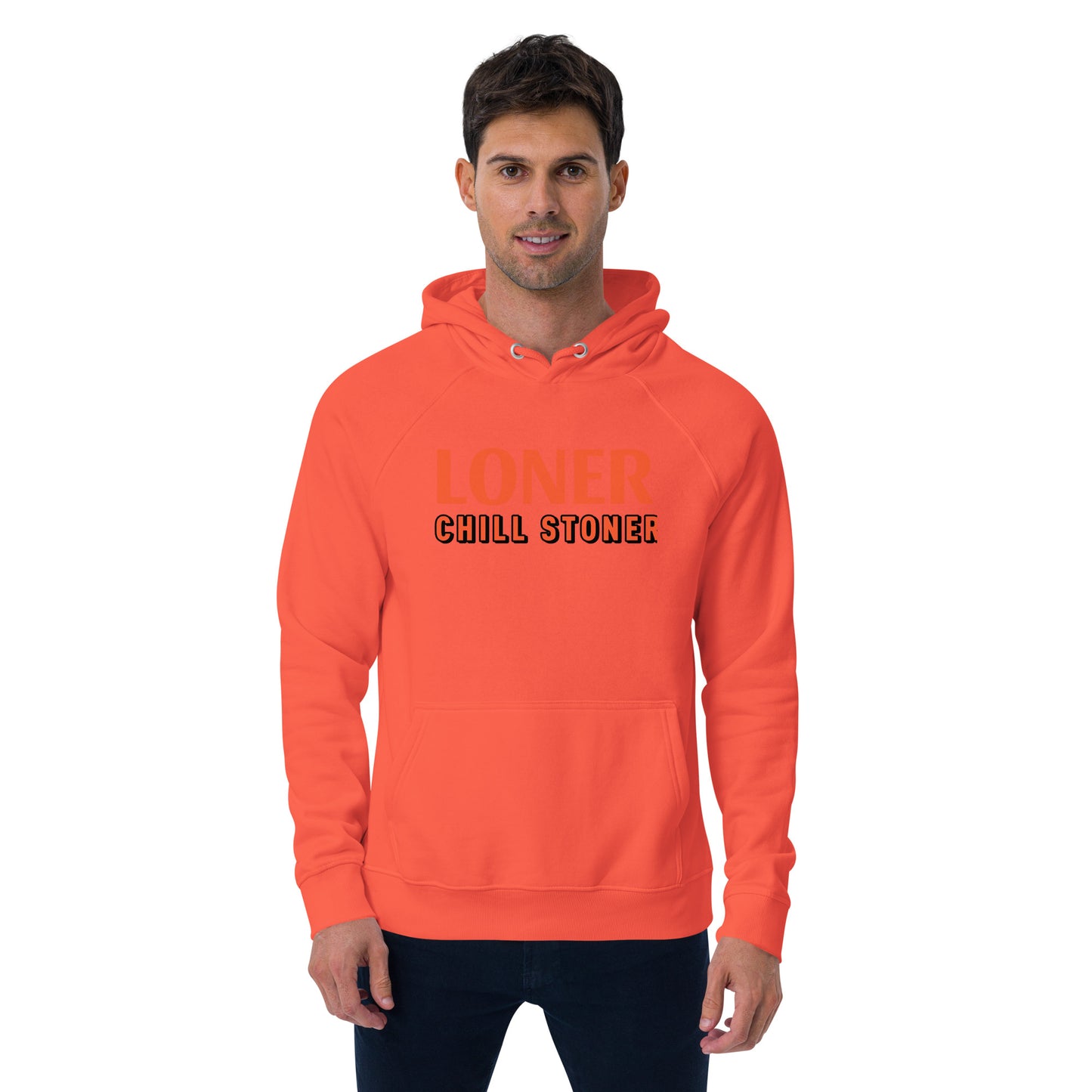 LONER CHILL STONER hoodie